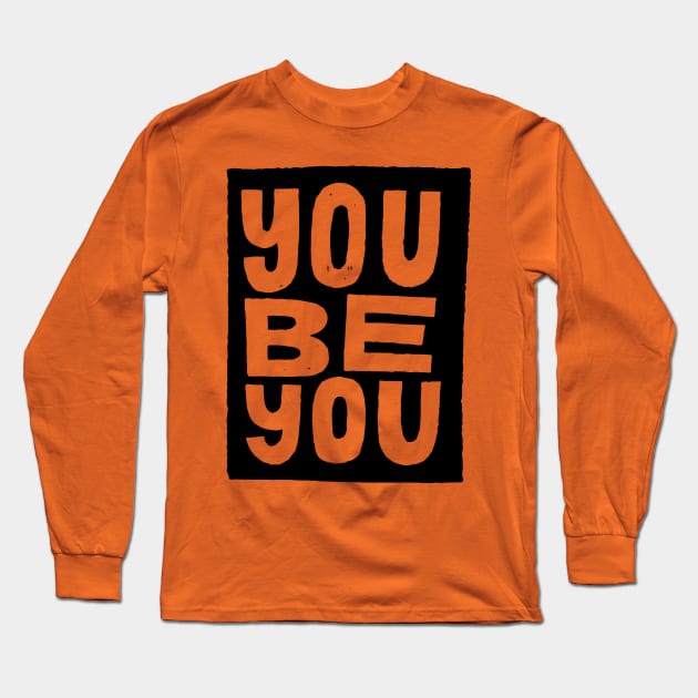 you be you Long Sleeve T-Shirt by MatthewTaylorWilson